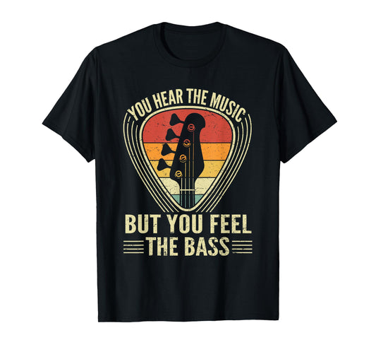 You Hear Music But You Feel The Bass Guitar Player Vintage T-Shirt