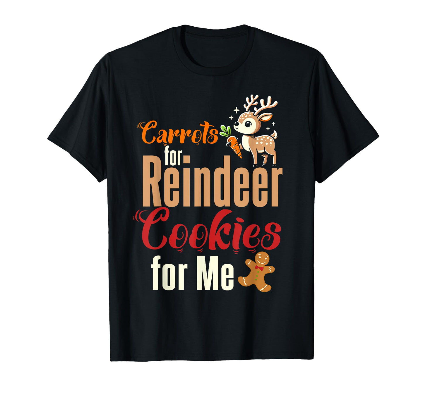 Carrots for Reindeer Cookies Christmas Santa Xmas Family T-Shirt