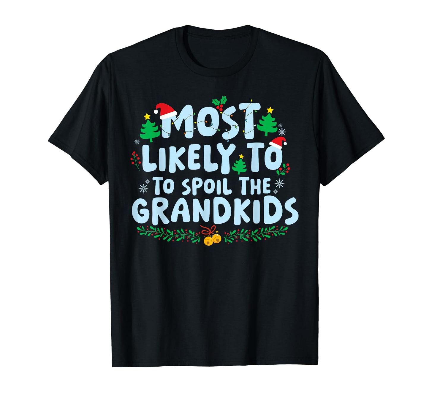 Most Likely to Spoil The Grandkids Family Matching Christmas T-Shirt