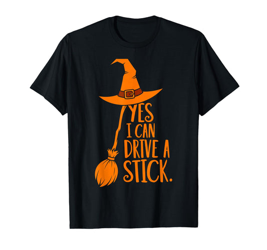 Yes I Can Drive A Stick Funny Halloween Spooky Witch T-Shirt
