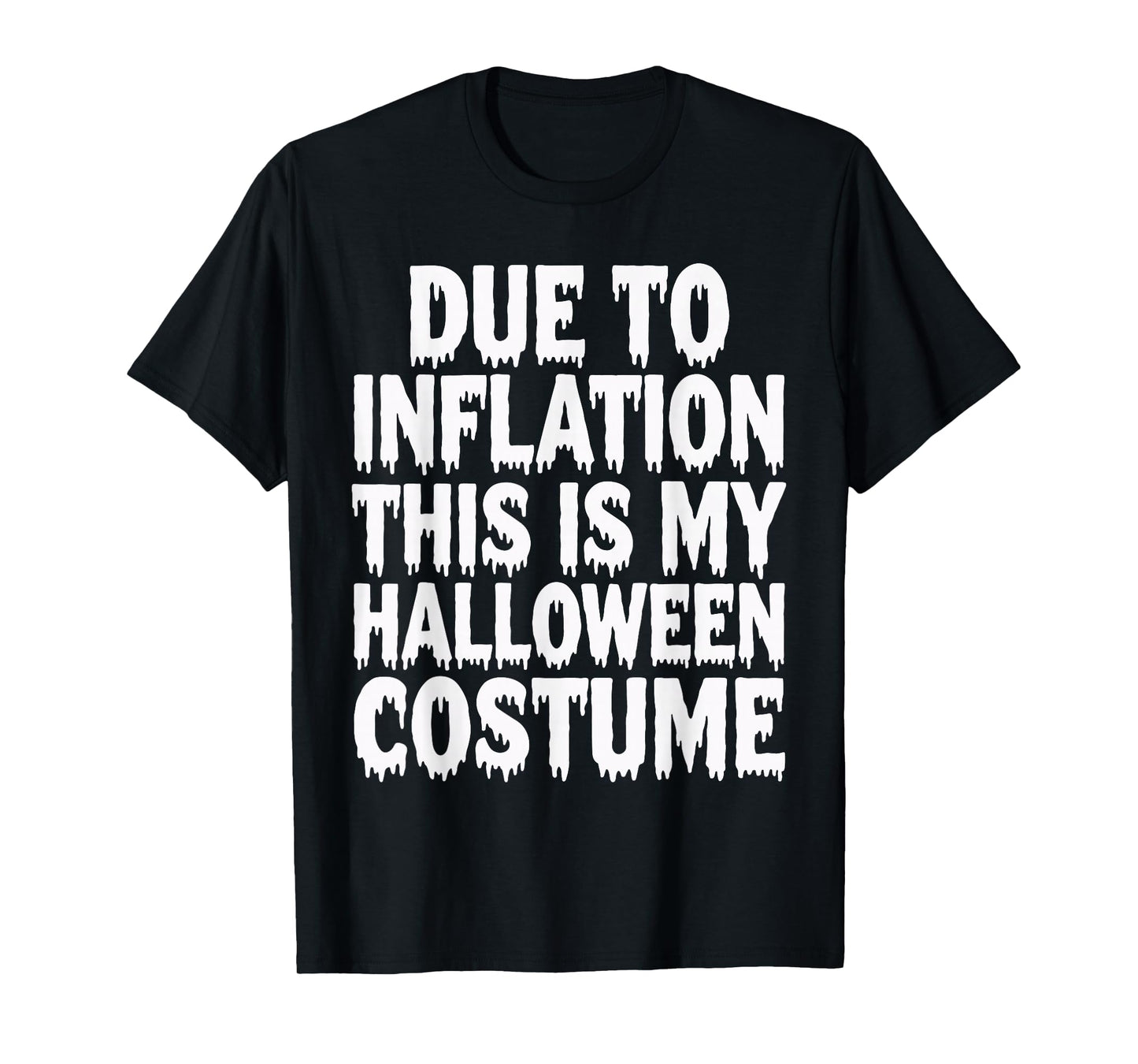 Due To Inflation This Is My Halloween Costume T-Shirt