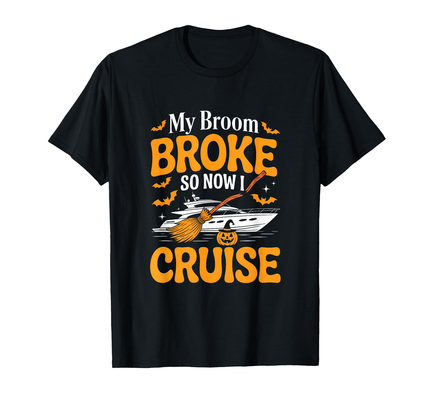 My Broom Broke So Now I Cruise Witch Halloween Vacation T-Shirt