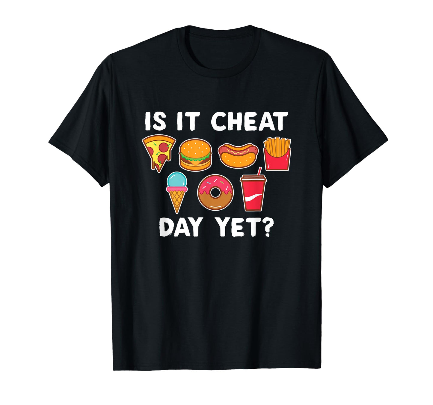 Is It Cheat Day Yet Funny Workout Athlete Cheat Day T-Shirt