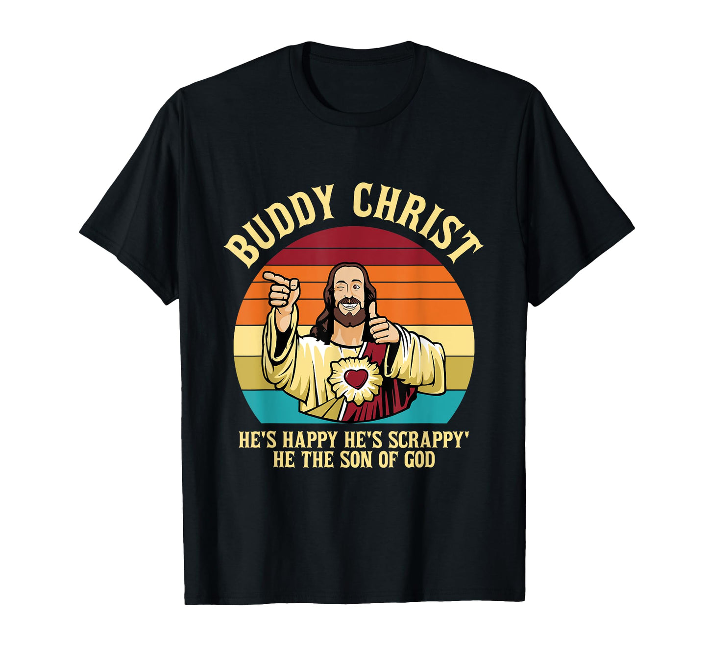 Buddy Christ He's Happy He's Scrappy' He The Son Of God T-Shirt