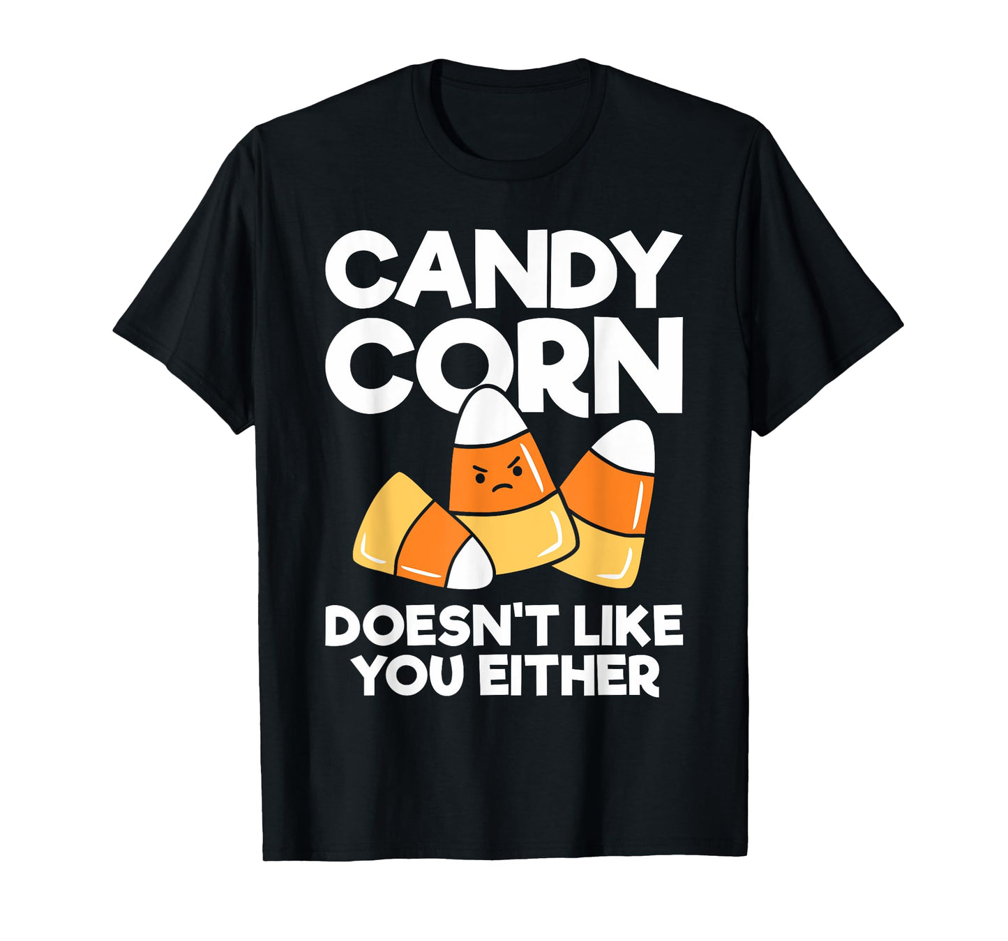 Candy Corn Doesn't Like You Either Funny Halloween T-Shirt