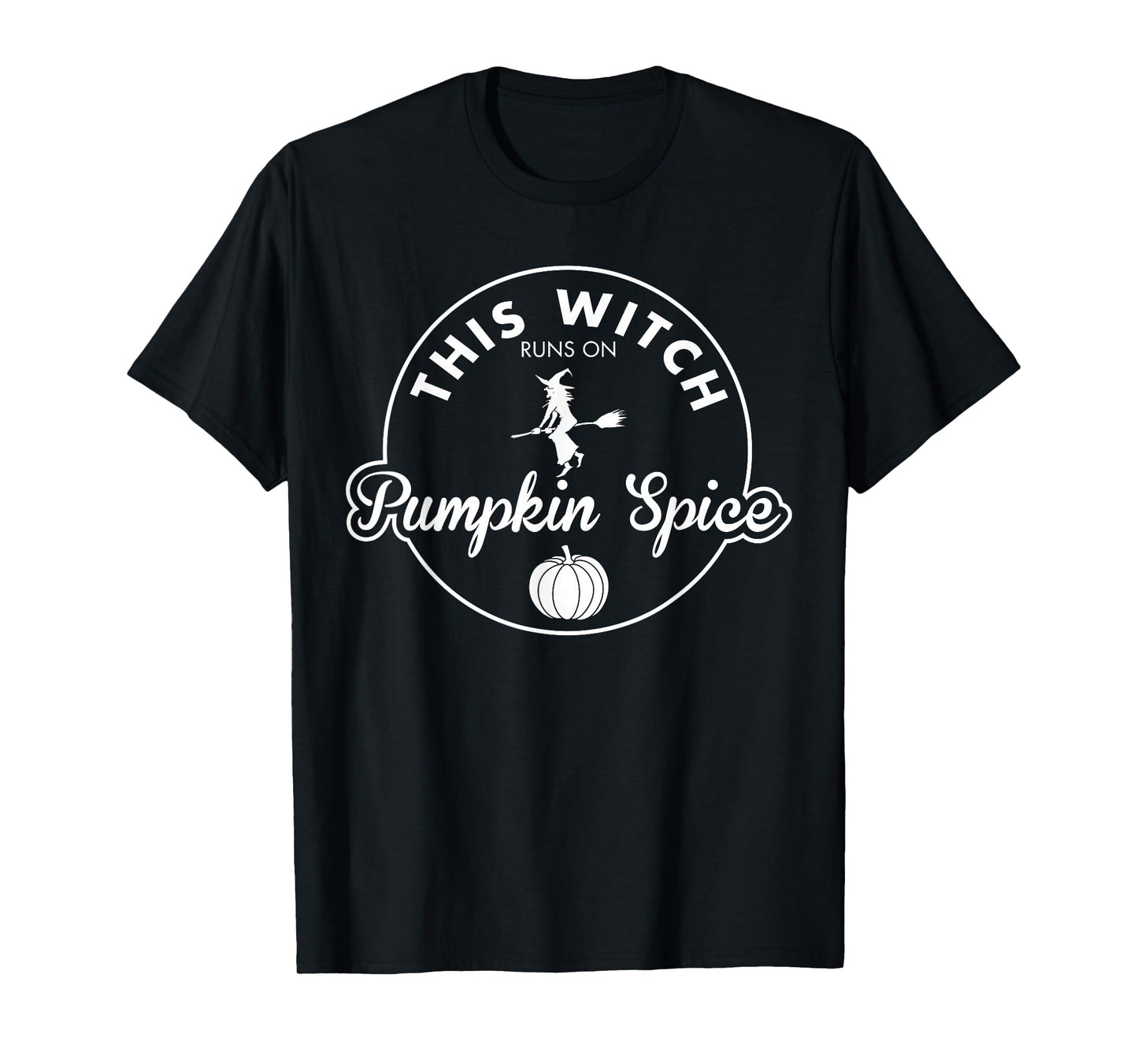 Pumpkin Spice Need Coffee Halloween This Witch Runs Coffee T-Shirt