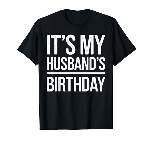 Vintage It's My husband's Birthday Distressed Men Women T-Shirt