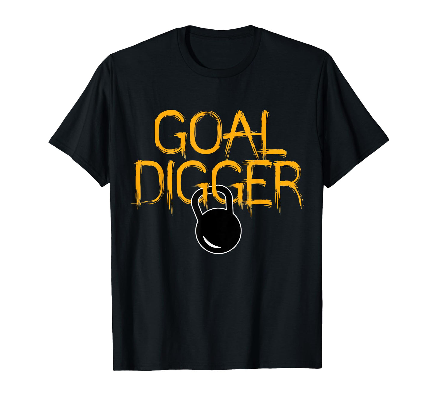 Goal Digger Kettlebell Workout Gym Cool Fitness Lover Gift T-Shirt