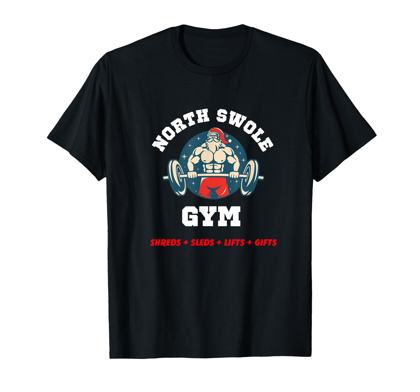 Funny North Swole Gym Christmas Holiday Weight Lifting Santa T-Shirt