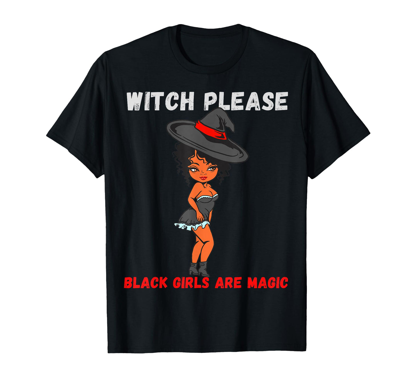 Funny Halloween Costume Witch Please Black Girls are Magic T-Shirt
