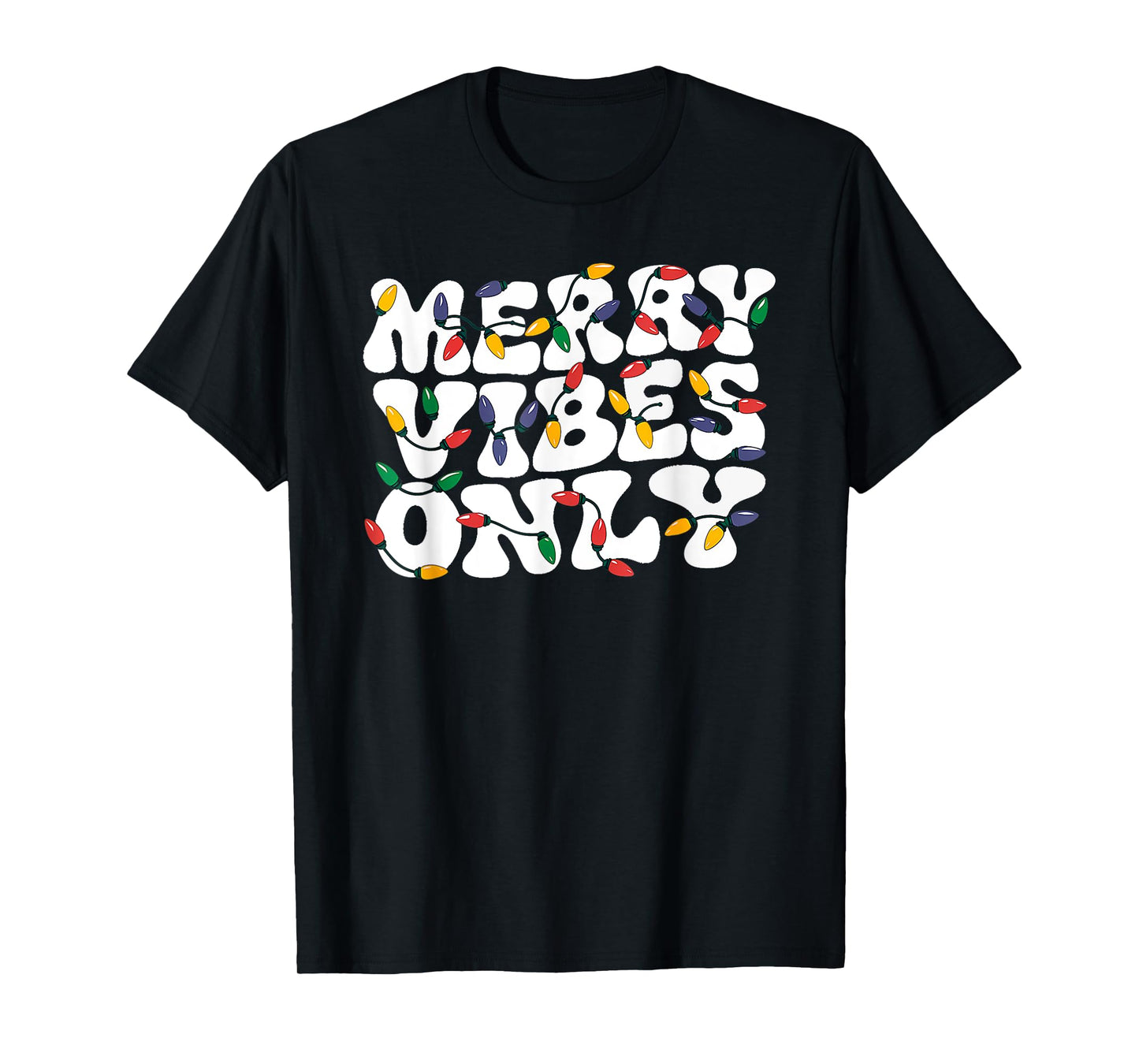 Merry Vibes Only Christmas Light T-Shirt