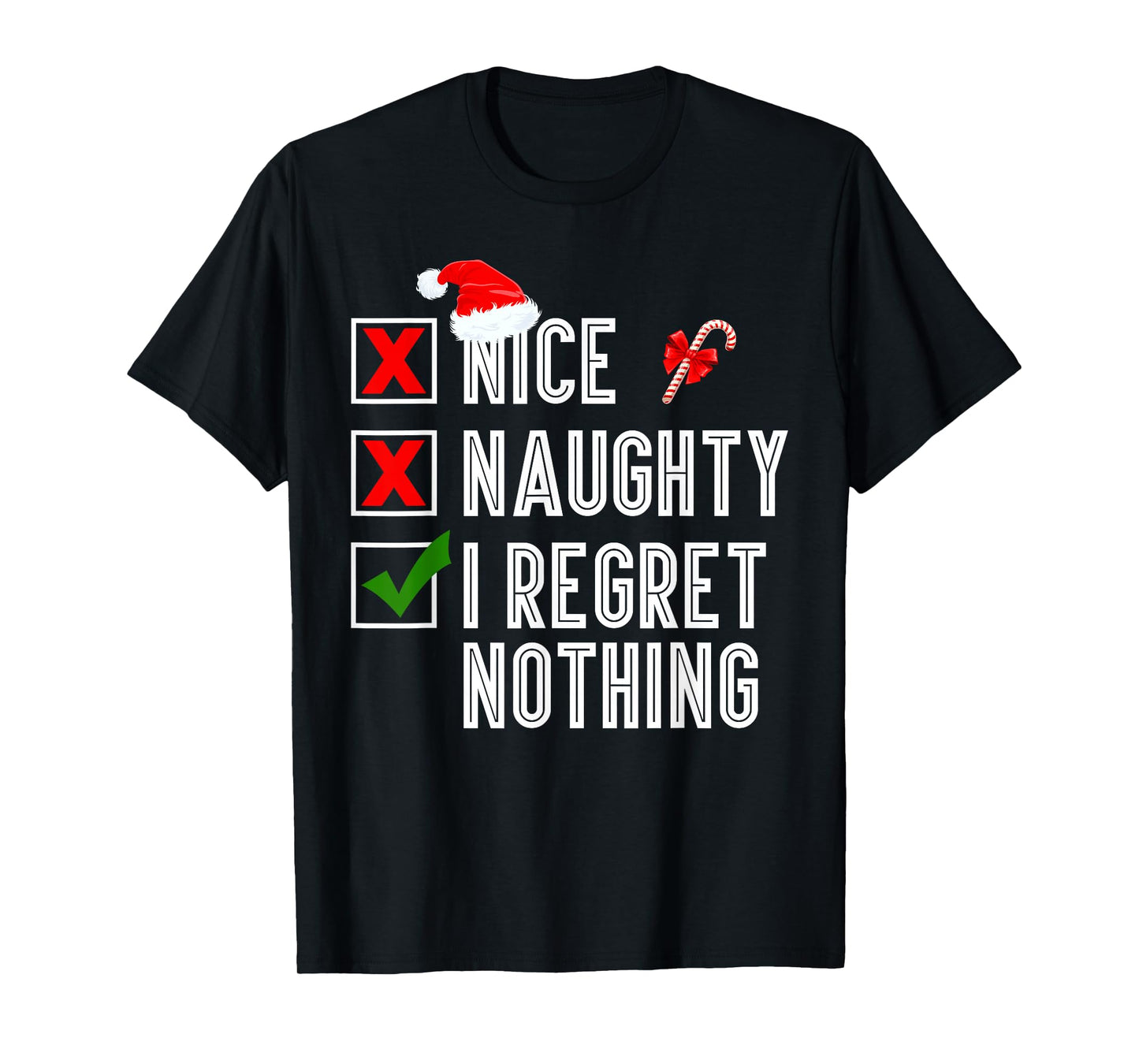 Nice Naughty I Regret Nothing Merry Christmas Santa T-Shirt