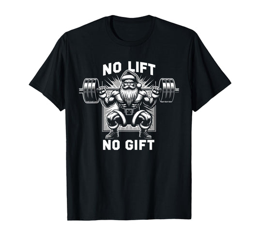 No Lift No Gift Santa Claus Christmas Gym Bodybuilding T-Shirt