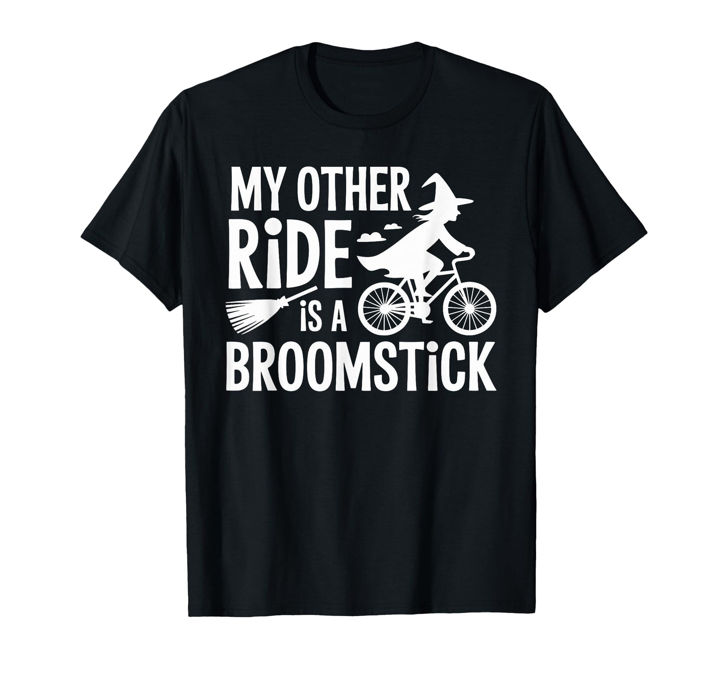 My Other Ride is A Broomstick Witch Bike Bicycle Halloween T-Shirt