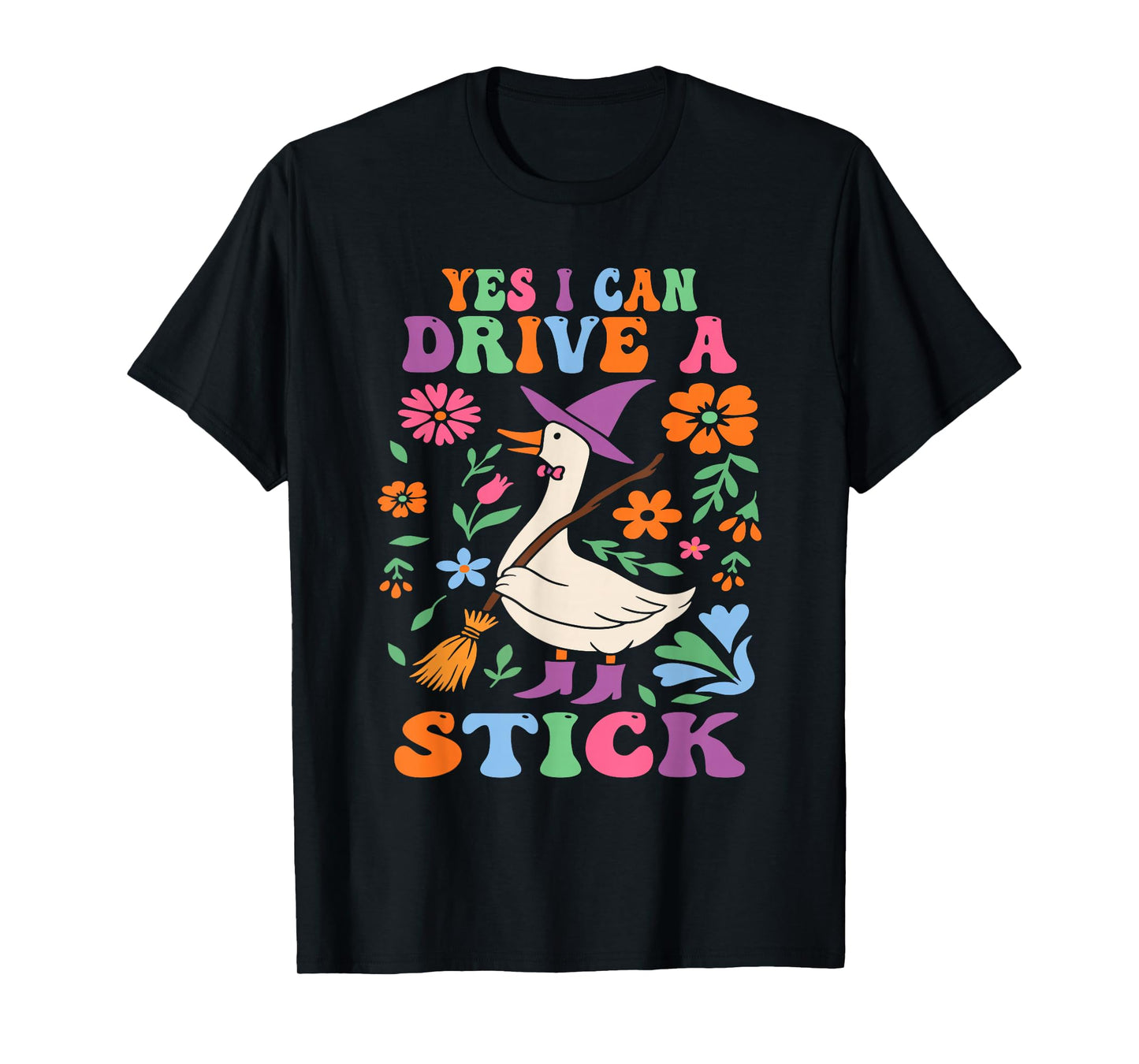 Yes I Can Drive A Stick Funny Witch Goose Floral Halloween T-Shirt