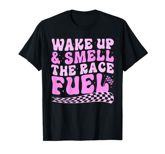 Wake up and smell the race fuel (on back) T-Shirt