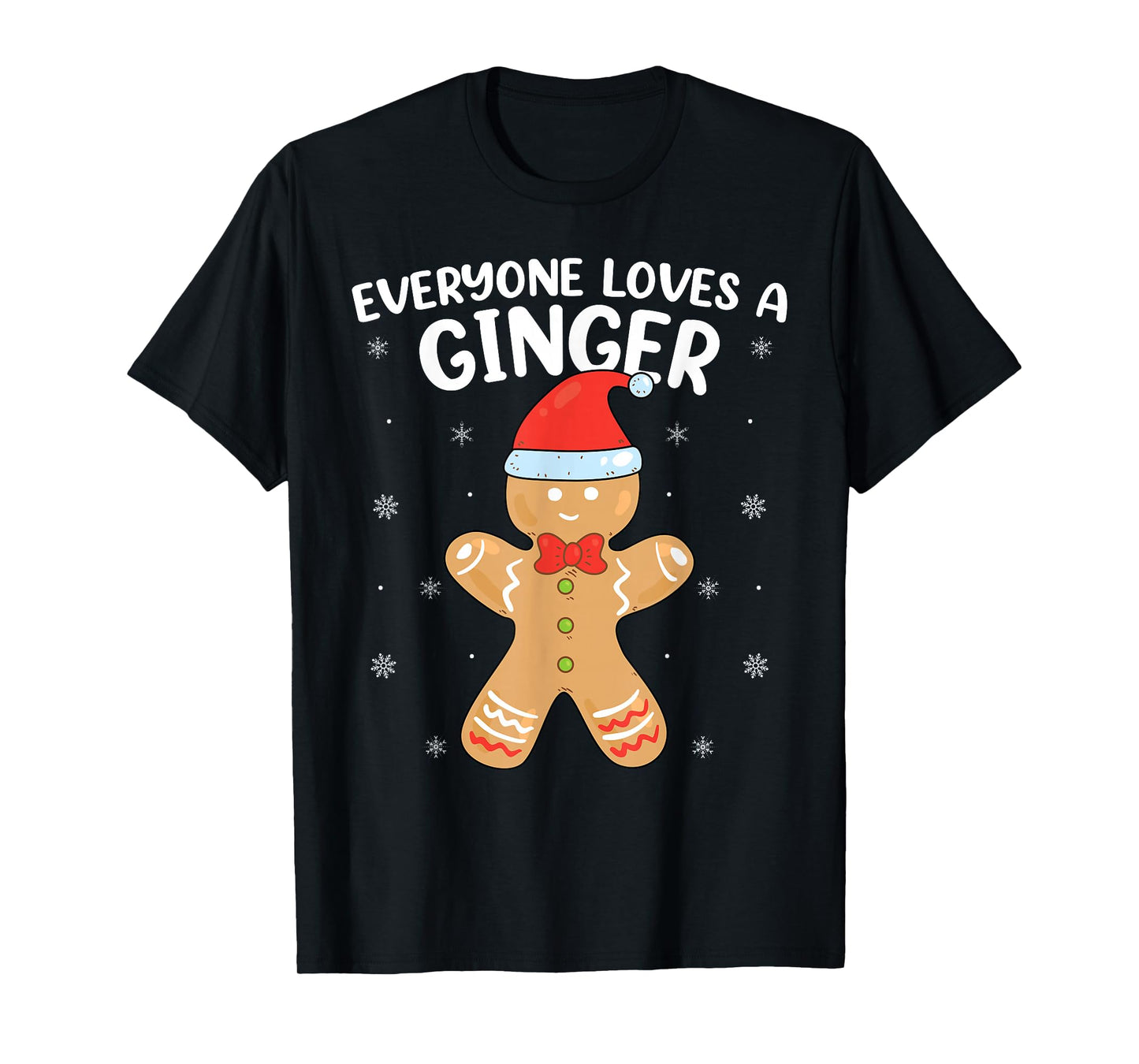 Everyone Loves A Ginger Xmas Pajamas Gingerbread Christmas T-Shirt