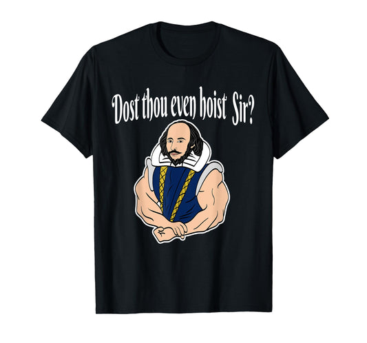 Dost Thou Even Hoist Sir Fitness T-Shirt