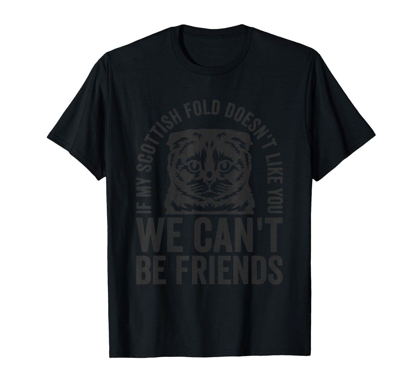 Funny Scottish Fold Cat Owner Doesn't Like You Pet Joke Men Women T-Shirt