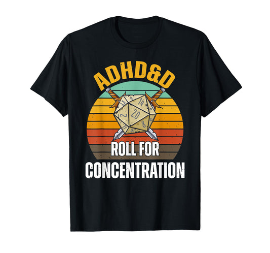Funny Retro Cool Gaming ADHD&D Roll For Concentration Gamer T-Shirt