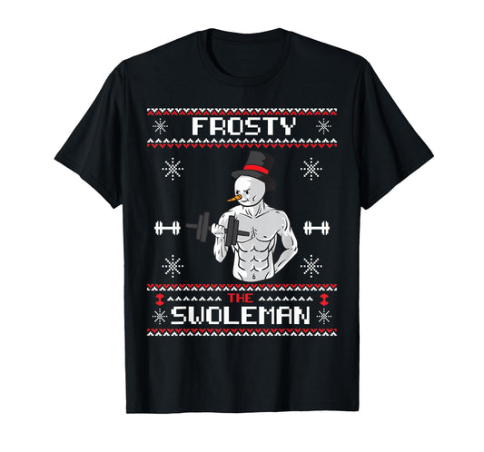 Frosty the Swoleman Ugly Christmas Sweater Snowman Gym T-Shirt