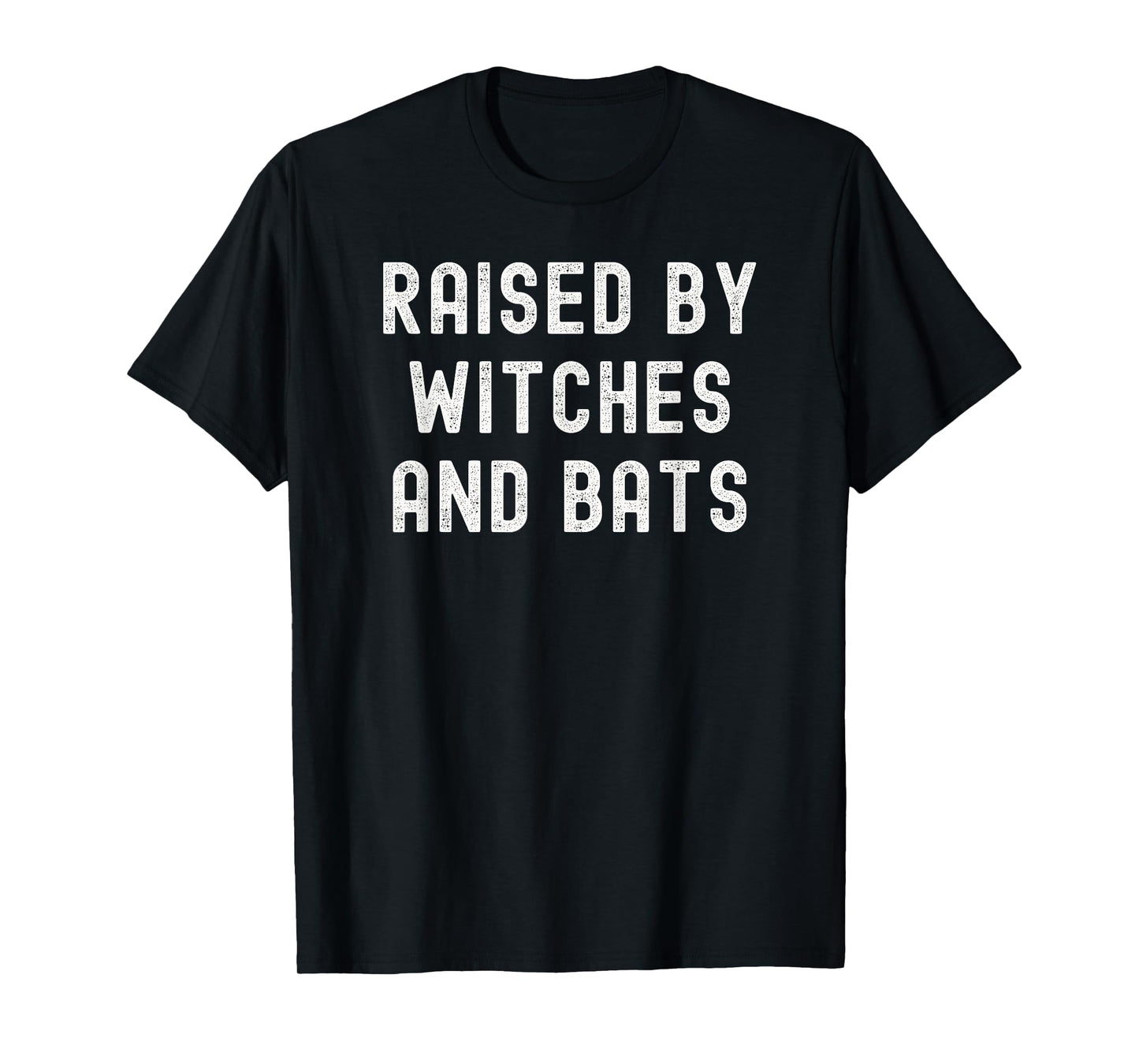 Raised by Witches and Bats Funny Halloween Costume T-Shirt