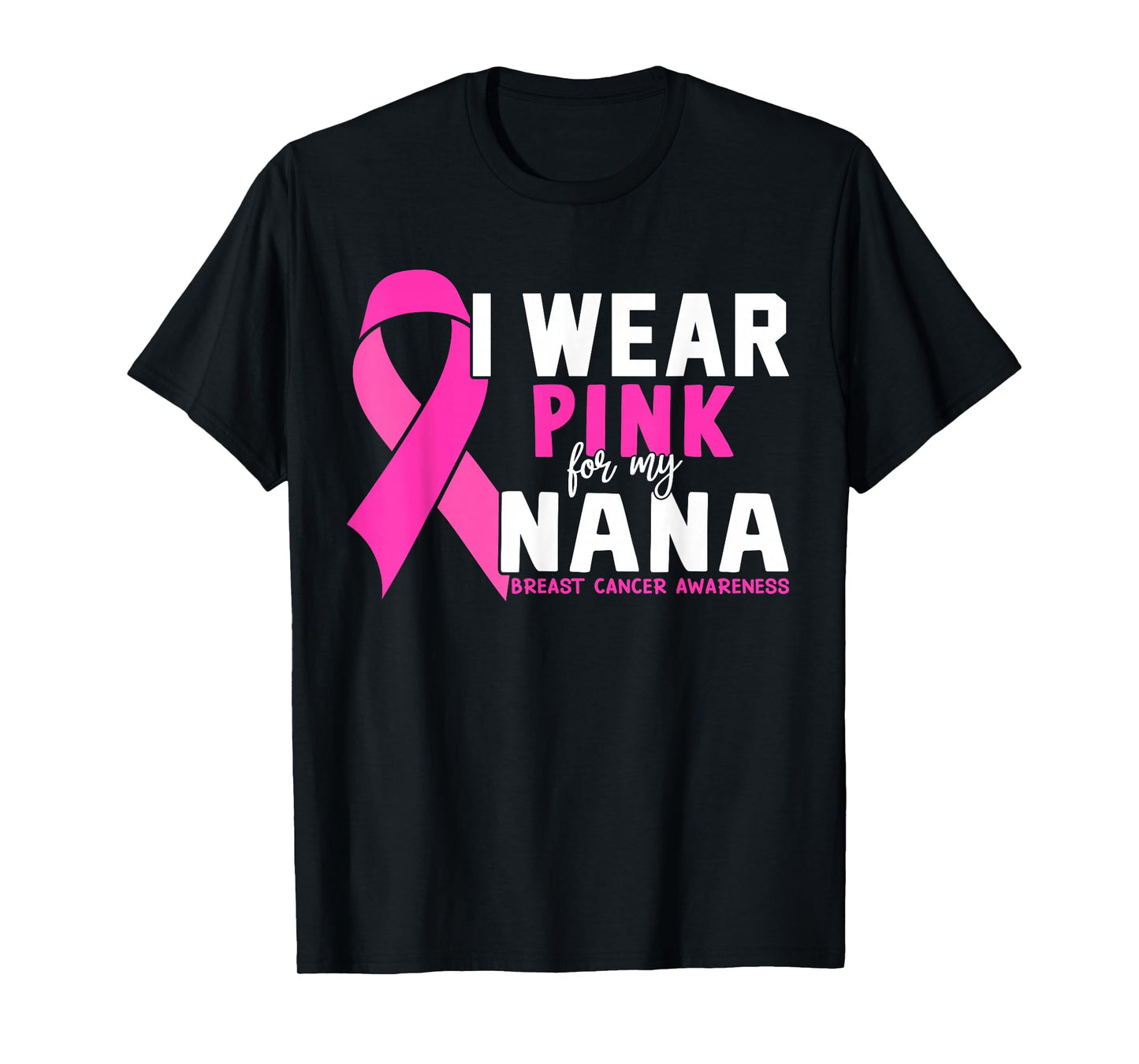 I Wear Pink For My Nana Breast Cancer Awareness T-Shirt