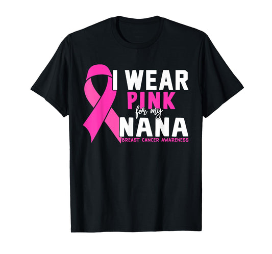 I Wear Pink For My Nana Breast Cancer Awareness T-Shirt