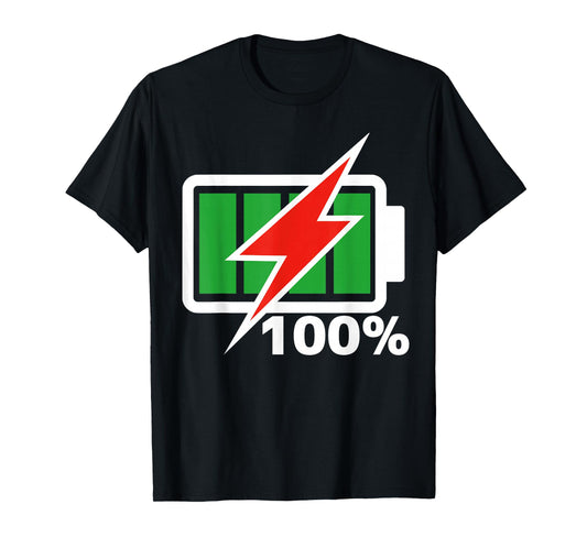 Battery 100% shirt Full Energy Battery shirt battery full T-Shirt