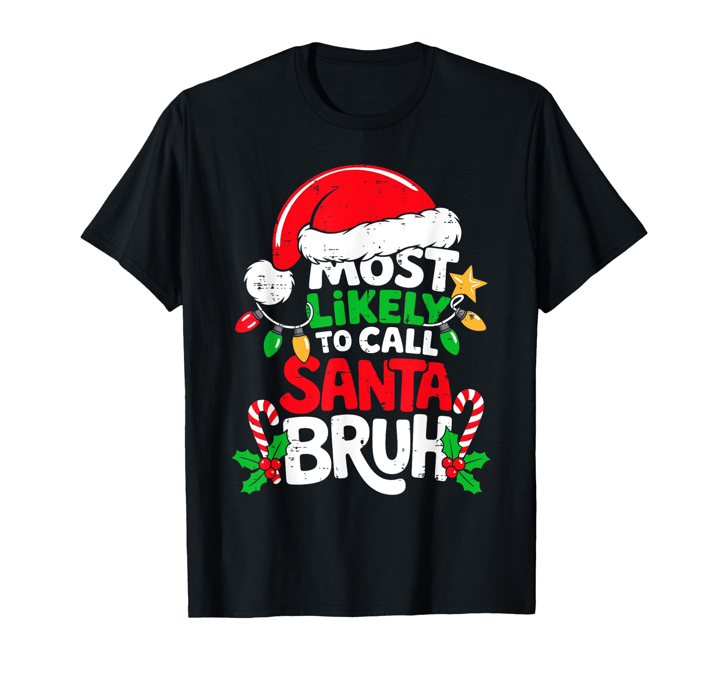 Most Likely to Call Santa Bruh Funny Christmas Boys Kids Men T-Shirt