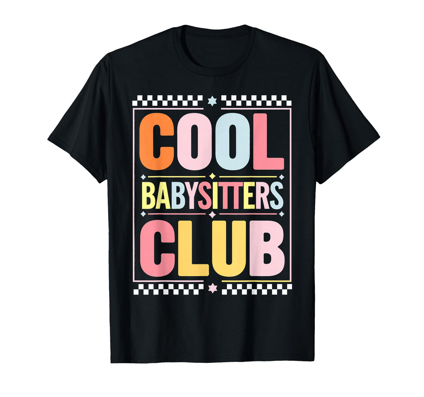 Babysitters Club Funny Saying Babysitting Joke Gag Women Men T-Shirt