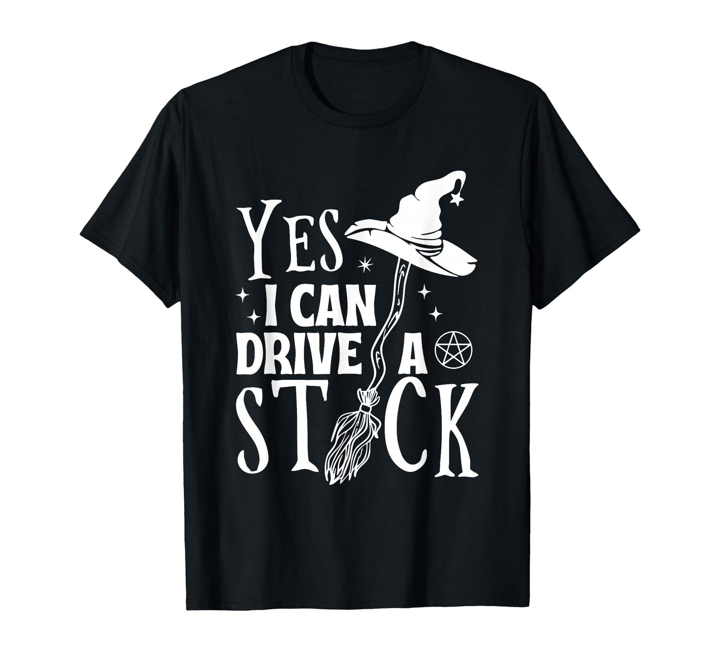 Yes I Can Drive A Stick Halloween Witch Broom Witch Spooky T-Shirt