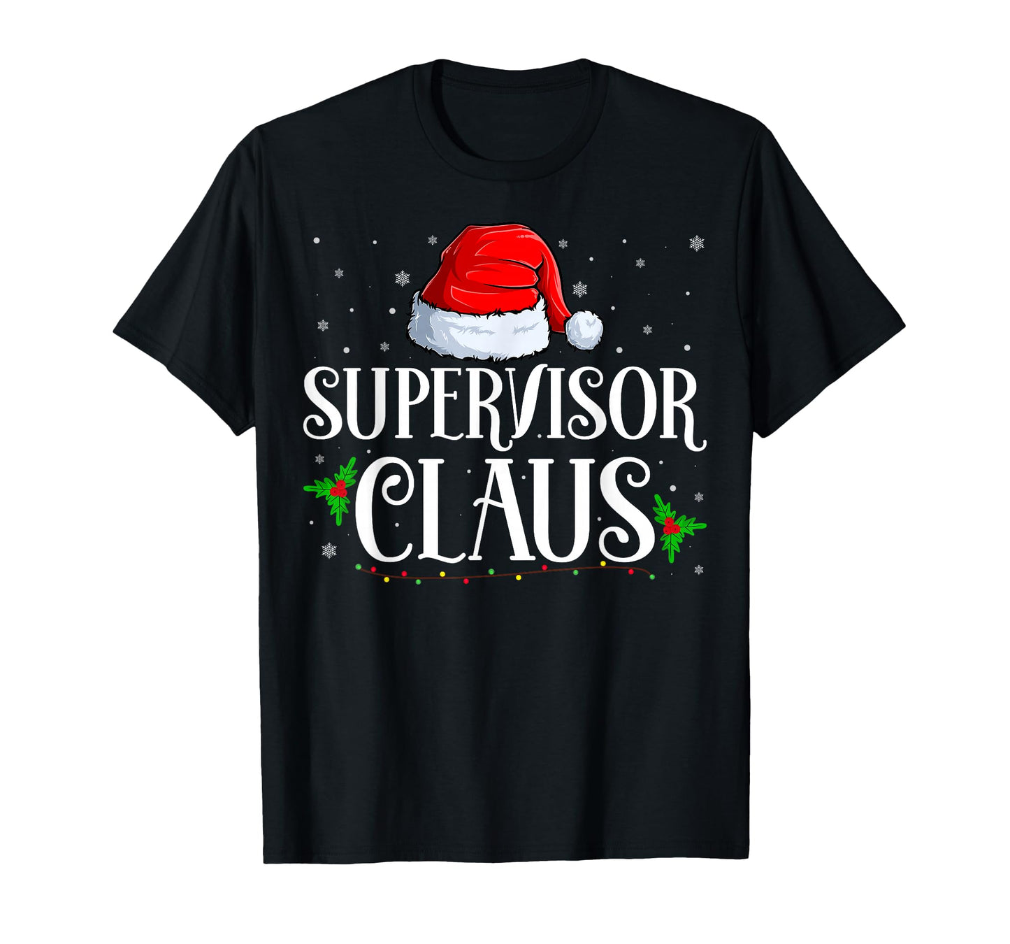 Supervisor Santa Claus Christmas - Supervisor Santa Hat T-Shirt