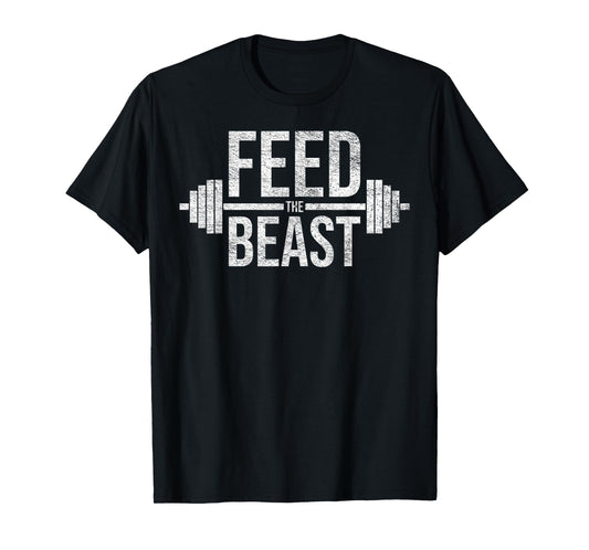 FEED THE BEAST MASS GAIN MUSCLE BUILDING GYM WORKOUT T-Shirt