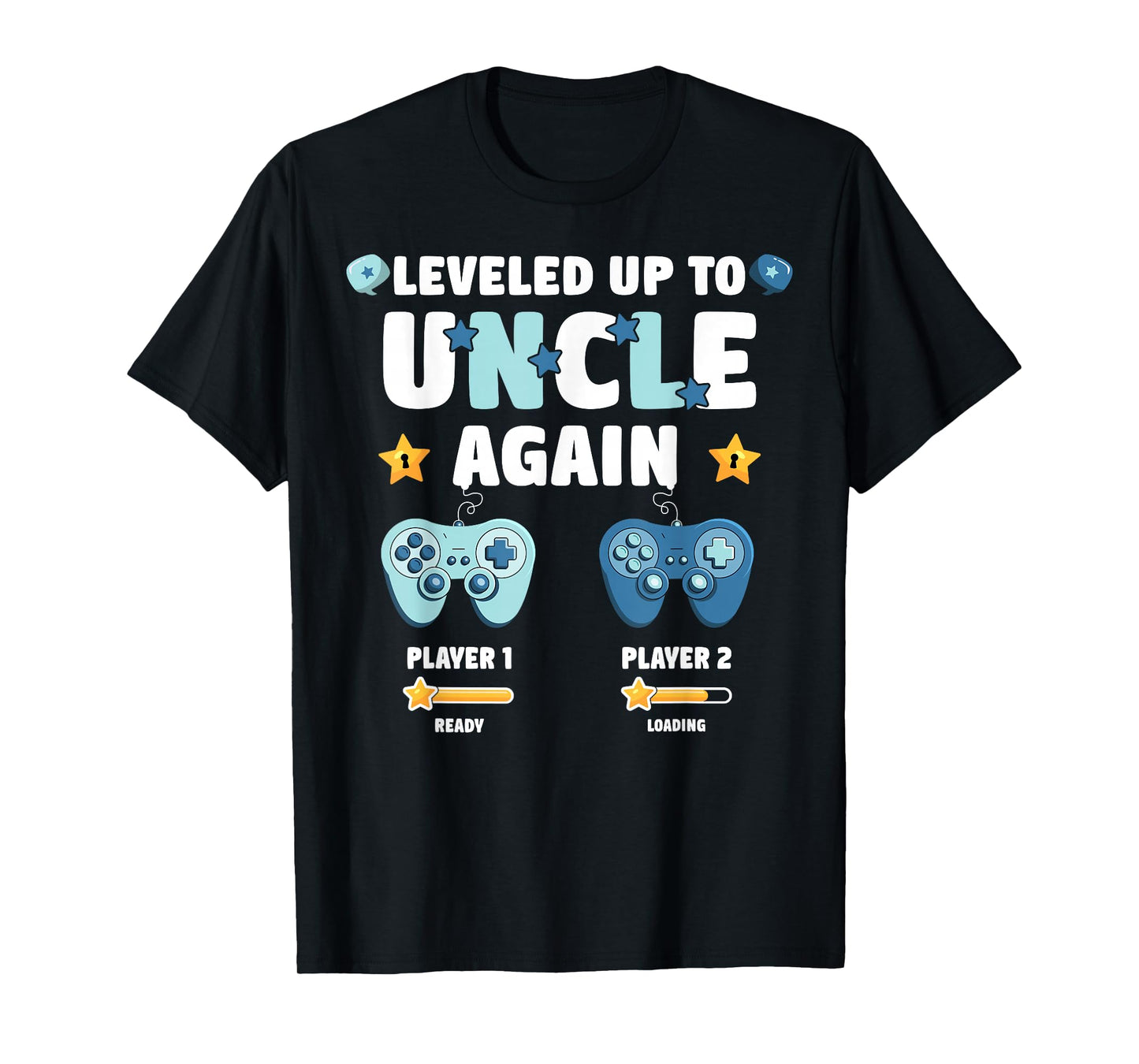 I Leveled Up To Uncle Again New Proud Uncle 2025 T-Shirt