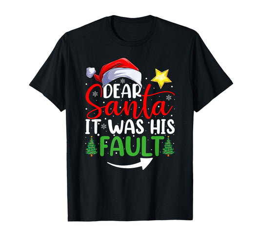 Dear Santa It was His Fault Funny Couples Christmas T-Shirt