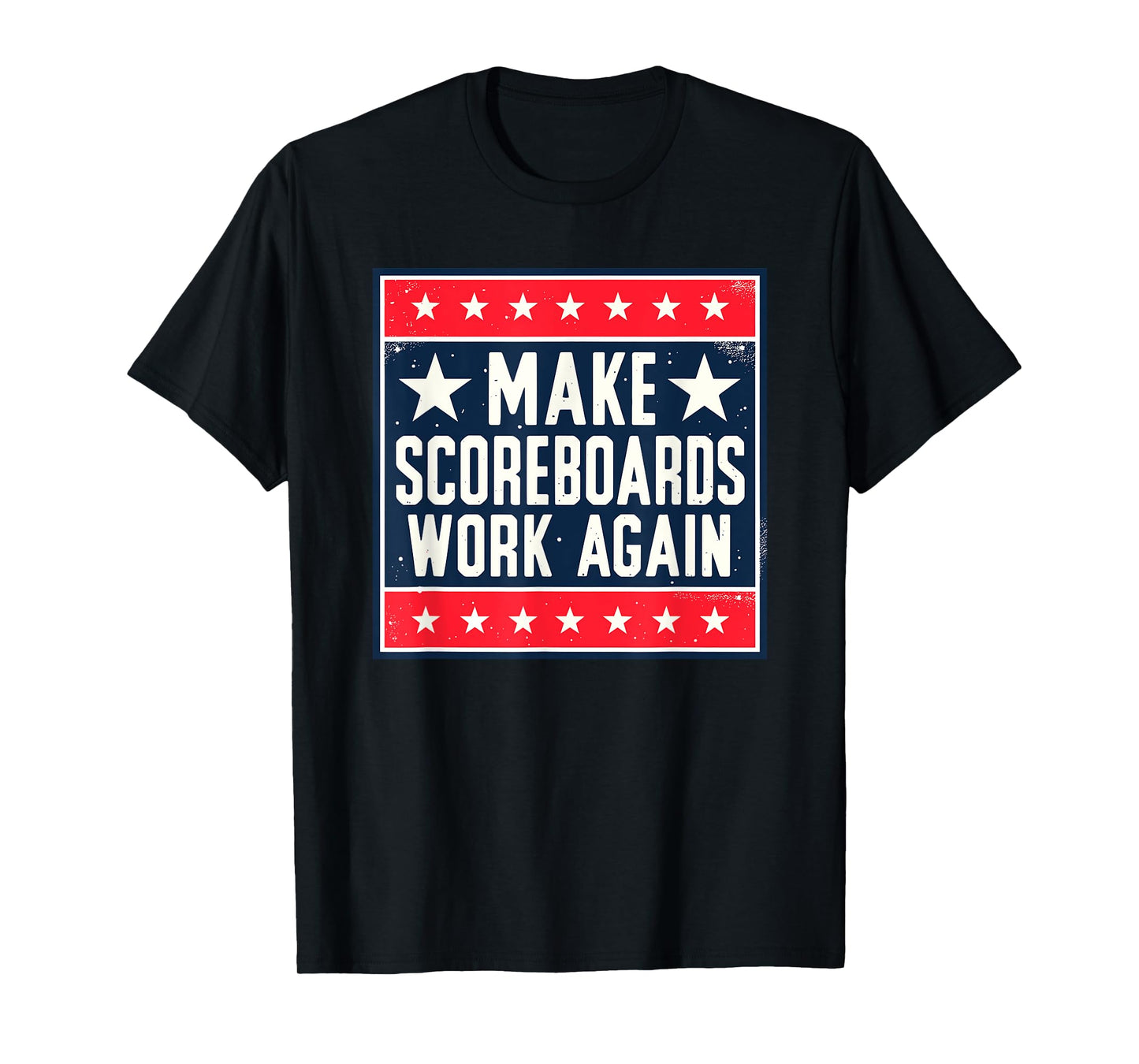 Make Scoreboards Work Again Funny Scoreboarding Game T-Shirt