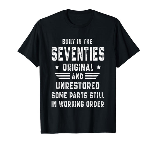 70s Built In The Seventies Original Unrestored 50th Birthday T-Shirt