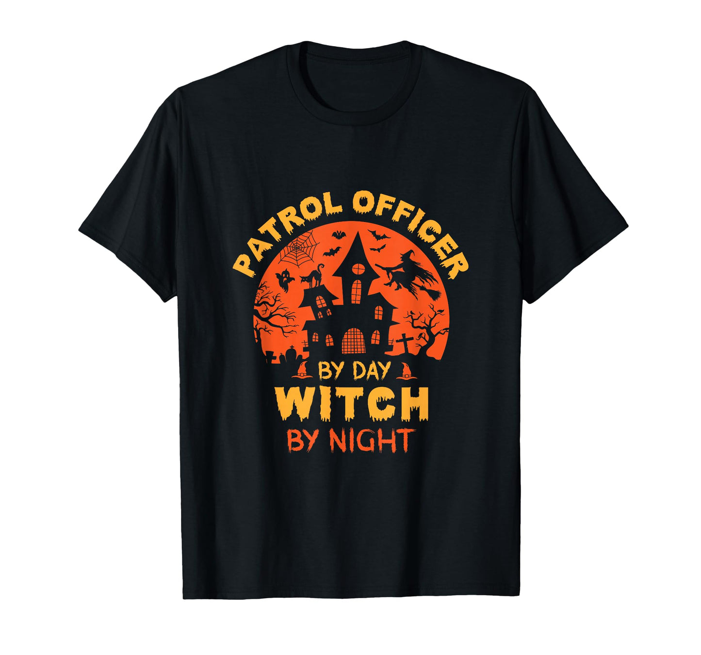 Patrol Officer by Day Witch by Night Funny Halloween T-Shirt