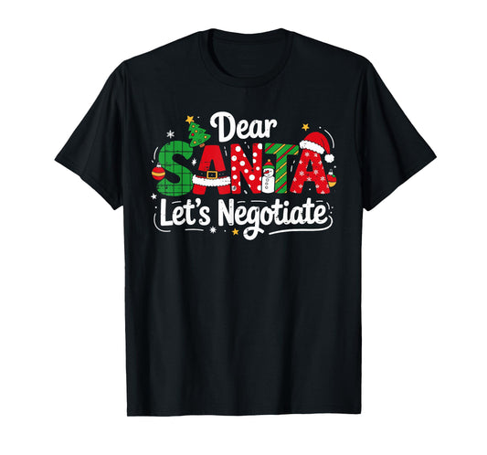 Dear Santa Lets Negotiate Christmas Xmas Kids Men Women Boys T-Shirt