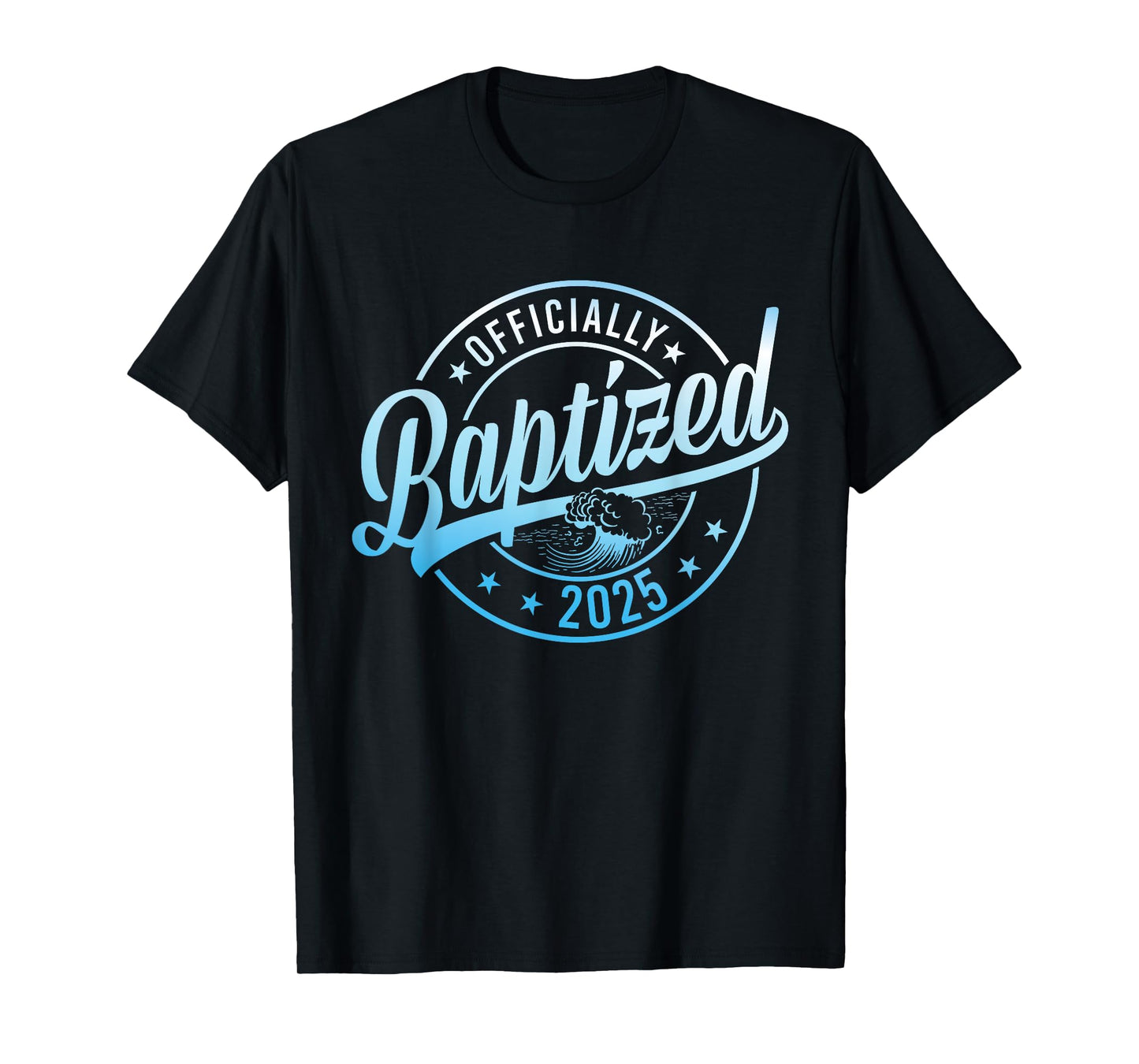 Baptized 2025 Baptism Christian Jesus Christ God Church T-Shirt
