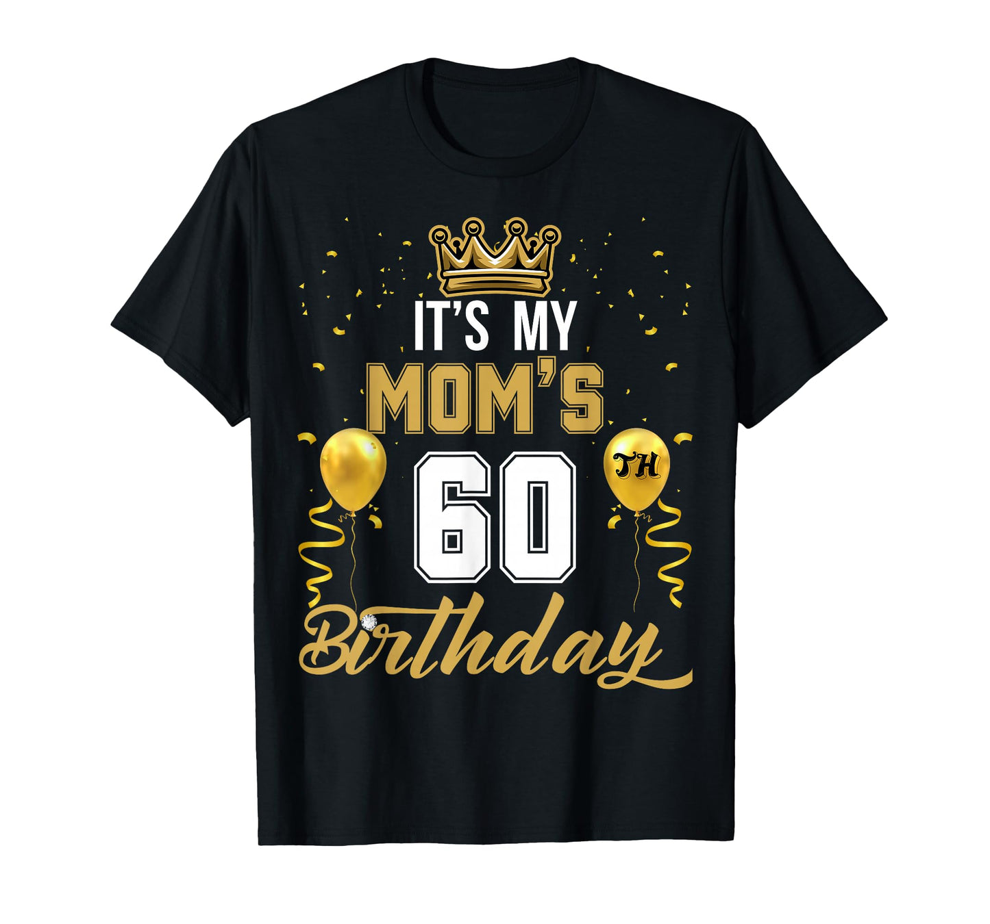 It's My Mom's 60th Birthday Ideas Celebrate Adults Vintage T-Shirt