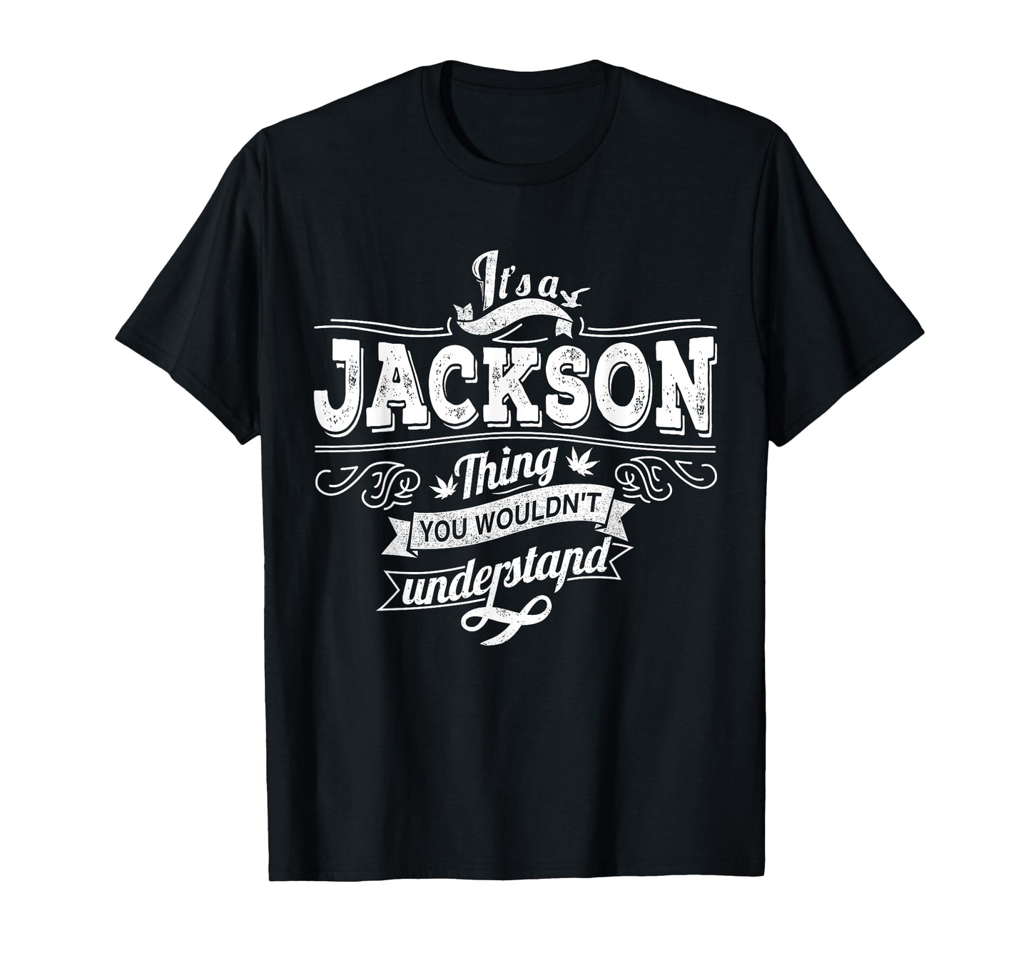 It's A JACKSON Thing You Wouldn't Understand Family Name T-Shirt