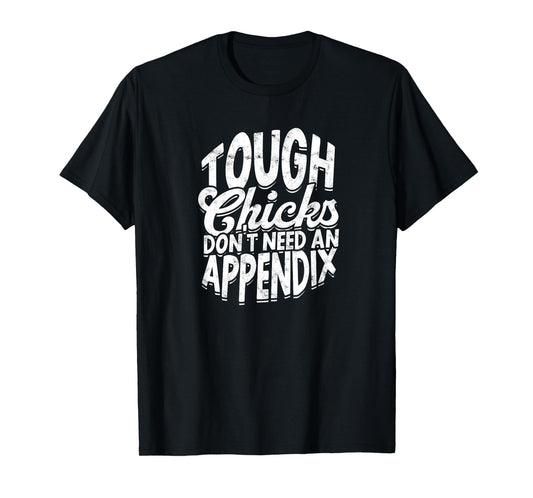 Tough chicks don't need an appendix - Fitness Gym Exercise T-Shirt
