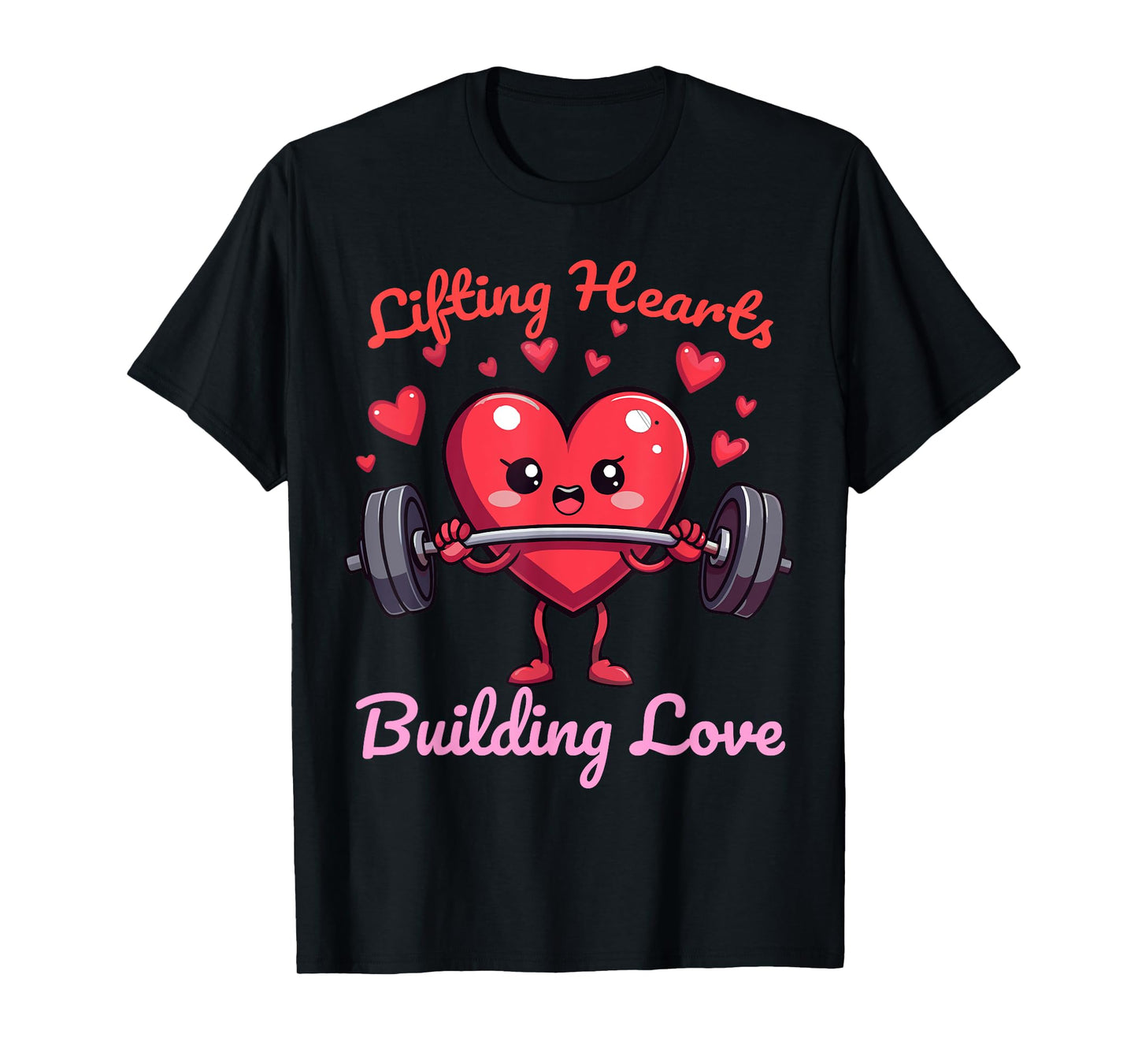 Fitness Valentines Lifting Hearts, Building Love, Gym T-Shirt