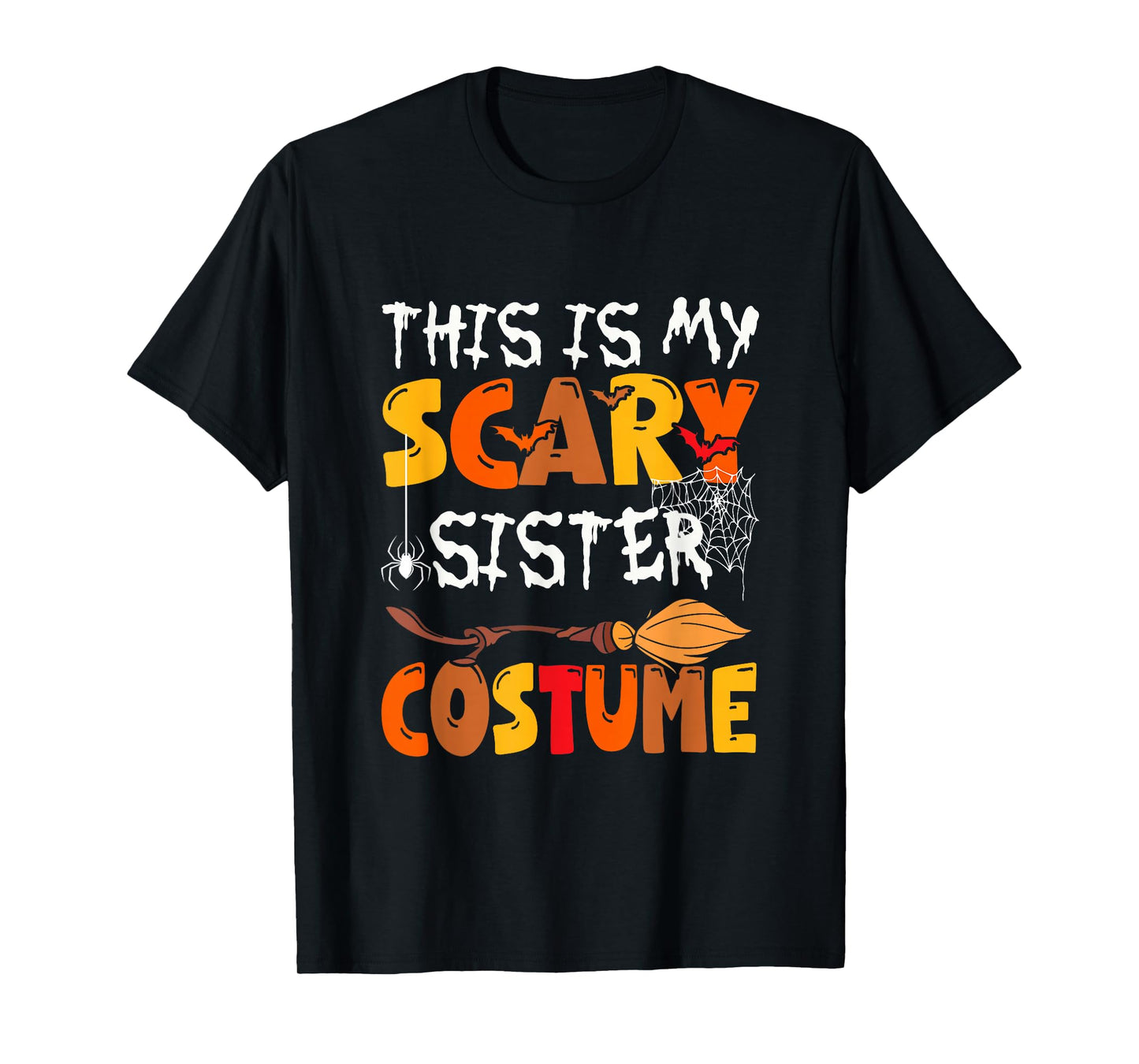 My Scary Sister Costume Halloween Family Group Funny Parties T-Shirt