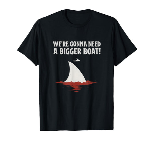 Jaws Inspired We're Gonna Need a Bigger Boat Graphic T-Shirt