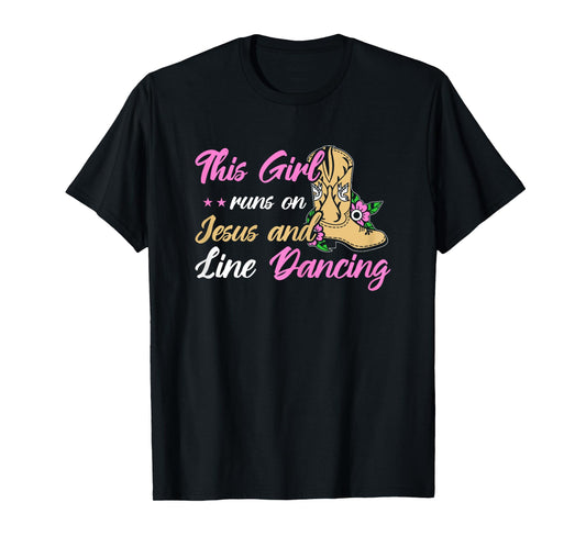 Line Dance This Girl Runs On Jesus & Line Dancing T-Shirt
