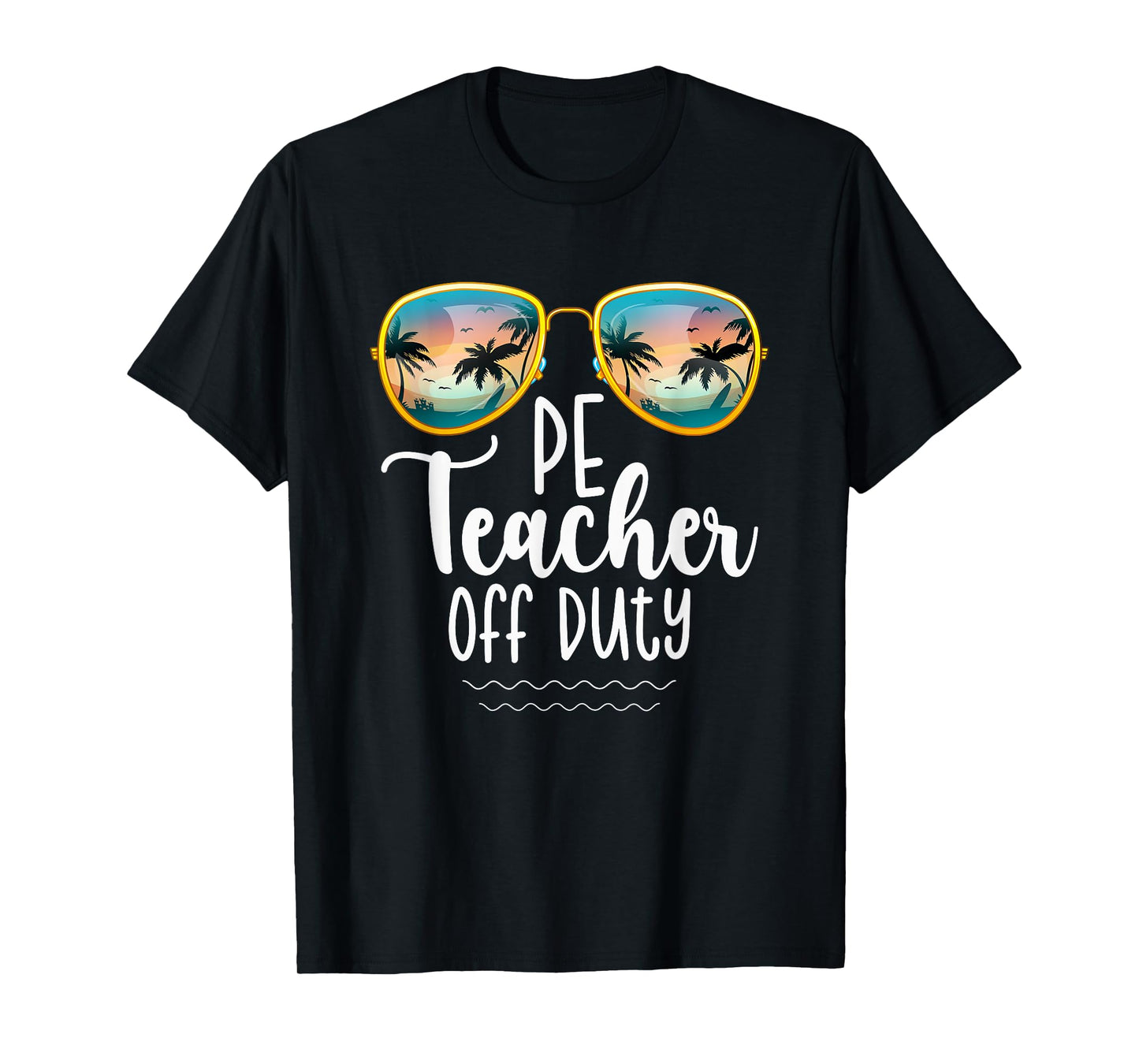 Off Duty Gym PE Teacher Beach Summer Trip Shirt T-Shirt for Men Women
