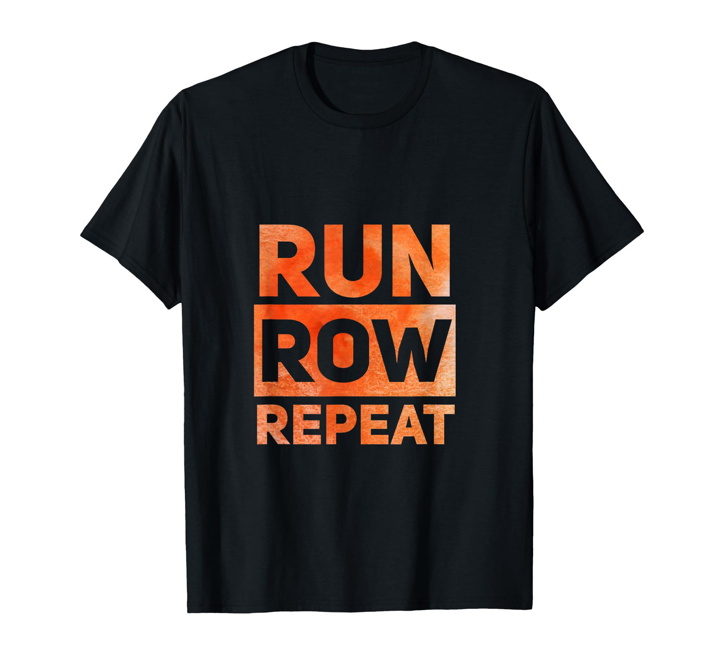Run Row Repeat Fitness Tshirt with Orange Letters T-Shirt